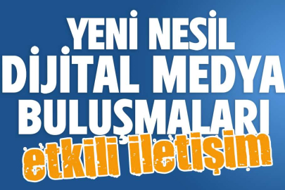 Dijital buluşmalarda gündem; Etkili İletişim