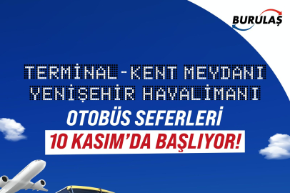Yenişehir Havalimanı'na ulaşım artık çok kolay