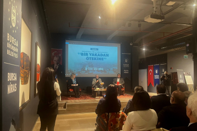 Bursa Büyükşehir’den ‘Bir Yakadan Ötekine’ paneli