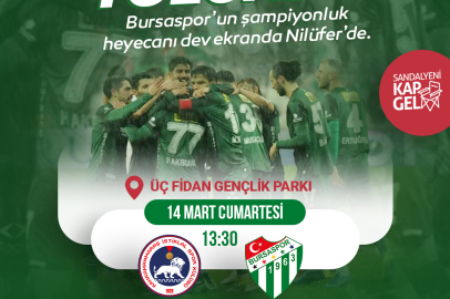 Bursaspor’un şampiyonluk heyecanı Nilüfer’de yaşanacak